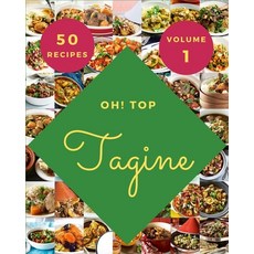 Oh! Top 50 Tagine Recipes Volume 1: The Tagine Cookbook for All Things Sweet and Wonderful! Paperback, Independently Published, English, 9798738046421