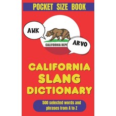 (영문도서)California Slang Dictionary: The Golden State's Guide to Cool Words and Phrase Paperback, Independently Published, English, 9798244291377