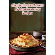 (영문도서) Shepherd's Pie Heaven: 99 Mouthwatering Recipes Paperback, Independently Published, English, 9798864713709