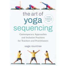 (영문도서) The Art of Yoga Sequencing: Contemporary Approaches and Inclusive Practices for Teachers and ... Paperback, North Atlantic Books, English, 9781623179106