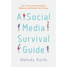 (영문도서) A Social Media Survival Guide: How to Use the Most Platforms and Protect Your Privacy Paperback, Rowman & Littlefield Publis..., English, 9781538171141