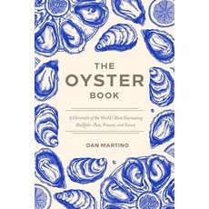 (영문도서)The Oyster Book: A Chronicle of the World's Most Fascinating Shellfish--Past Pr... Paperback, Agate Surrey, English, 9781572843653