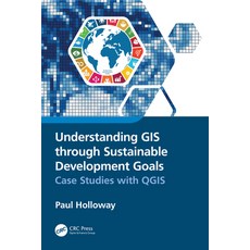 (영문도서)Understanding GIS through Sustainable Development Goals: Case Studies with QGIS Paperback, English, 9781032115740, CRC Press