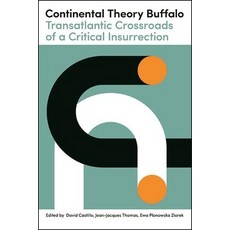 Continental Theory Buffalo: Transatlantic Crossroads of a Critical Insurrection Paperback, State University of New Yor..., English, 9781438486444