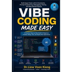 (영문도서)Vibe Coding Made Easy: Build Apps Faster with AI Assistants Prompt Engineering ... Paperback, Independently Published, English, 9798196301841