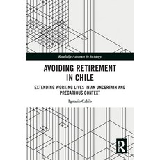 (英文圖書)Avoiding Retirement in Chile: Extending Working Lives in an Uncertain and Precar... 平裝版, Routledge, 英文
