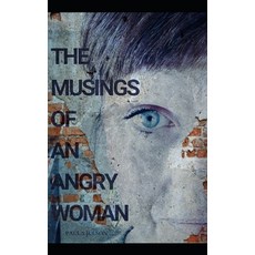 (영문도서) The Musings Of An Angry Woman Paperback, Independently Published, English, 9798873473120