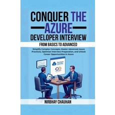 (영문도서) Conquer the Azure Developer Interview: From Basics to Advanced: Simplify Comple... Paperback, Notion Press, English, 9798896990055