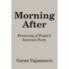 (영문도서) Morning After: Dreaming of People's Interests Party Paperback, Authorhouse, English, 9798823041829