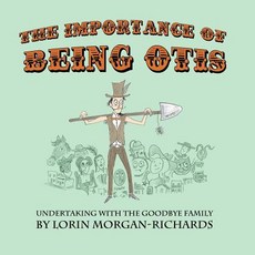 (영문도서) The Importance of Being Otis: Undertaking with the Goodbye Family Paperback, Raven Above Press, English, 9781733287906