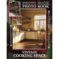 (영문도서) Vintage Cooking Space Photo Book: Explore Timeless Recipes And Culinary Memorie... Paperback, Independently Published, English, 9798302912602