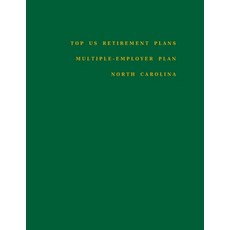 Top US Retirement Plans - Multiple-Employer Plan - North Carolina: Employee Benefit Plans Paperback, Independently Published