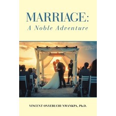 (英文圖書)Marriage: A Noble Adventure 平裝版, Authorhouse, 英文