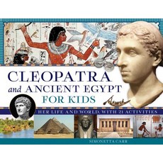 Cleopatra and Ancient Egypt for Kids 69: Her Life and World with 21 Activities Paperback, Chicago Review Press, English, 9781613739754
