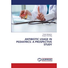 (영문도서)Antibiotic Usage in Pediatrics: A Prospective Study Paperback, LAP Lambert Academic Publis..., English, 9786209264023