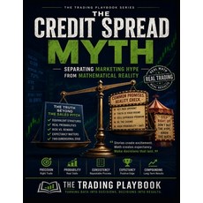 (영문도서)The Credit Spread Myth: Separating Marketing Hype From Mathematical Reality Paperback, Independently Published, English, 9798181570856