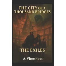 (영문도서)The City of a Thousand Bridges: The Exiles Paperback, Independently Published, English, 9798268226294