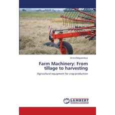(영문도서) Farm Machinery: From tillage to harvesting Paperback, LAP Lambert Academic Publis..., English, 9783659874215