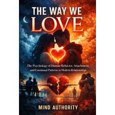 (영문도서)The Psychology of Love: Understanding Attachment Desire and Emotional Patterns Paperback, Independently Published, English, 9798244083422