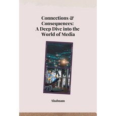 (영문도서) Connections & Consequences: A Deep Dive into the World of Media Paperback, Tredition Gmbh, English, 9783384268914