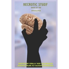 (영문도서)Necrotic Study: Birth of the Apocalypse Paperback, Independently Published, English, 9798275093957