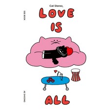 CAT STEREO LOVE IS ALL, CAT STEREO, LOVE IS ALL, 애슝(저), 쎄프로젝트, 애슝 저