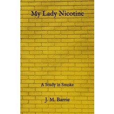 My Lady Nicotine: A Study in Smoke Paperback, Independently Published, English, 9798725975185