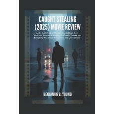 (영문도서)Caught Stealing (2025) Movie Review: An In-Depth Look at the Star-Studded Cast ... Paperback, Independently Published, English, 9798298798303
