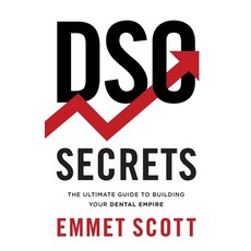 (영문도서) DSO Secrets: The Ultimate Guide to Building Your Dental Empire Paperback, Deo Dental Media Publishing, English, 9781544526034