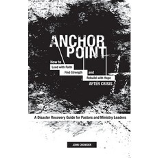(영문도서)Anchor Point: How To Lead with Faith Find Strength and Rebuild with Hope After... Paperback, Invite Press, English, 9781963265620