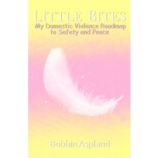(영문도서) Little Bites: My Domestic Violence Roadmap to Safety and Peace Paperback, Smillie Publications, English, 9780646709994