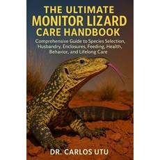 (英文圖書)The Ultimate Monitor Lizard Care Handbook: Comprehensive Guide to Species Select... 平裝版, Independently Published, 英文