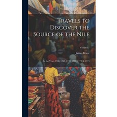 (영문도서) Travels to Discover the Source of the Nile: In the Years 1768 1769 1770 1771 1772 & 1773... Hardcover, Legare Street Press, English, 9781020360428