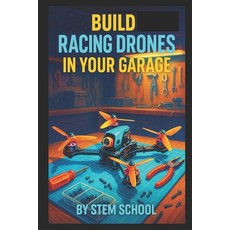 (英文圖書)Build Racing Drones in Your Garage: Launch a High-Speed Drone Business from Home 平裝版, Independently Published, 英文