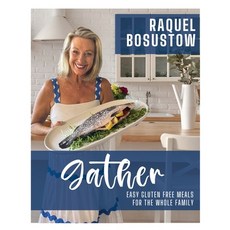 (영문도서) Gather: Easy Gluten Free Meals for the whole Family Paperback, Mbw Publishing Enterprises, English, 9783910841048