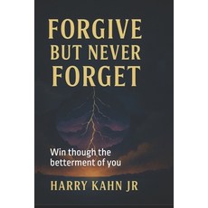(英文圖書)Forgive But Never Forget: Win though the betterment of you 平裝版, Independently Published, 英文