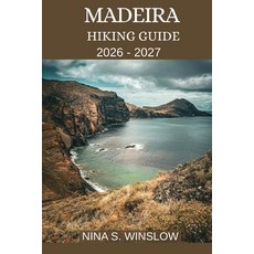 (영문도서)Madeira Hiking Guide 2026 - 2027: The Complete Guide to Levada Walks Mountain R... Paperback, Independently Published, English, 9798242421431