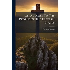 (영문도서)An Address To The People Of The Eastern States: On The Subject Of The Western Co... Paperback, Nabu Press, English, 9781179078977