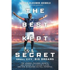 (영문도서)The Best Kept Secret: The Journey Failures Growth and Lessons of a Soccer Pla... Paperback, FriesenPress, English, 9781039193840