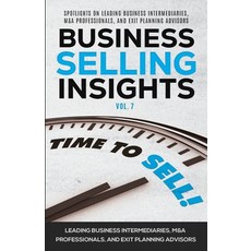 (영문도서) Business Selling Insights Vol. 7: Spotlights on Leading Business Intermediaries M&A Professi... Paperback, Remarkable Press, English, 9781954757370