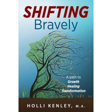 (영문도서) SHIFTING Bravely: A Path to Growth Healing and Transformation Paperback, Loving Healing Press, English, 9781615996285