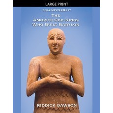 (영문도서)The Amorite God-Kings Who Built Babylon Paperback, Boaz Mysteries, English, 9798233435768