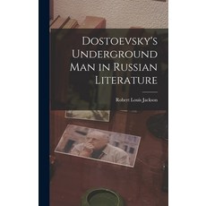 (영문도서) Dostoevsky's Underground Man in Russian Literature Hardcover, Hassell Street Press, English, 9781013706837