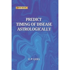 (영문도서)Predict Timing of Disease Astrologically Paperback, Performonks, English, 9788199105874