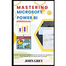 (英文圖書)Mastering Microsoft Power BI: Build Interactive Reports and Visuals for Analytic... 平裝版, Independently Published, 英文