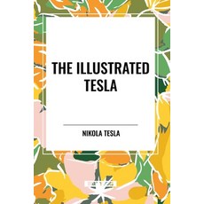 (영문도서) The Illustrated Tesla Paperback, Start Classics, English, 9798880916733