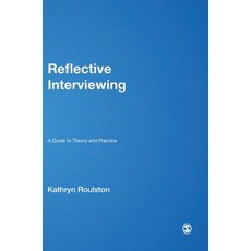(영문도서)Reflective Interviewing: A Guide to Theory and Practice Hardcover, Sage Publications Ltd, English, 9781412948562 Sage Publications Ltd, English, 9781412948562