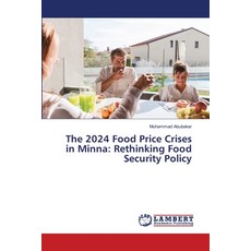(영문도서)The 2024 Food Price Crises in Minna: Rethinking Food Security Policy Paperback, LAP Lambert Academic Publis..., English, 9786208491680