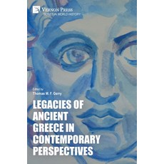 (영문도서) Legacies of Ancient Greece in Contemporary Perspectives Paperback, Vernon Press, English, 9781648895548