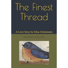 The Finest Thread: A Love Story Paperback, Independently Published